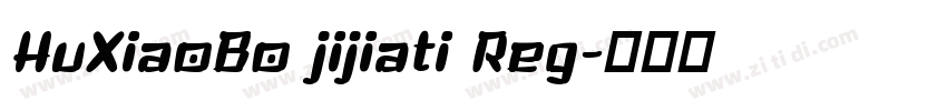 HuXiaoBo jijiati Reg字体转换